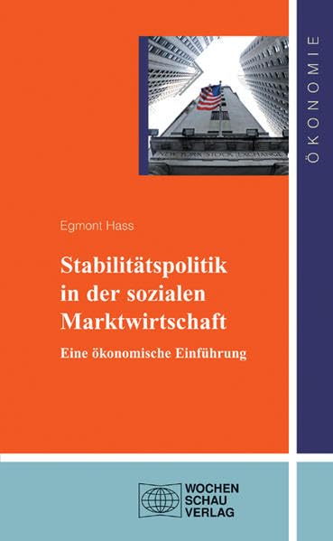 Stabilitätspolitik in der sozialen Marktwirtschaft: Eine ökonomische Einführung ((ALT) Ökonomie) Law