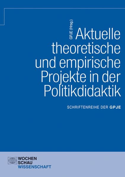 Aktuelle theoretische und empirische Projekte in der Politikdidaktik Politics & History