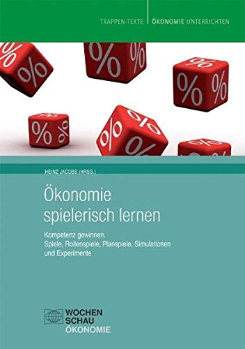 Ökonomie spielerisch lernen: Kompetenz gewinnen. Spiele, Rollenspiele, Planspiele, Simulationen und Experimente: Kompetenz gewinnen. Spiele, ... Experimente. Buch + Download (Trappen Texte) Computer Science