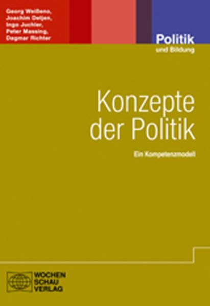 Konzepte der Politik: Ein Kompetenzmodell (Politik und Bildung) Politics & History