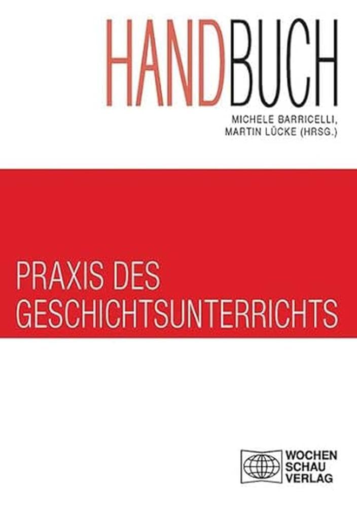 Handbuch Praxis des Geschichtsunterrichts 2 Bde Politics & History