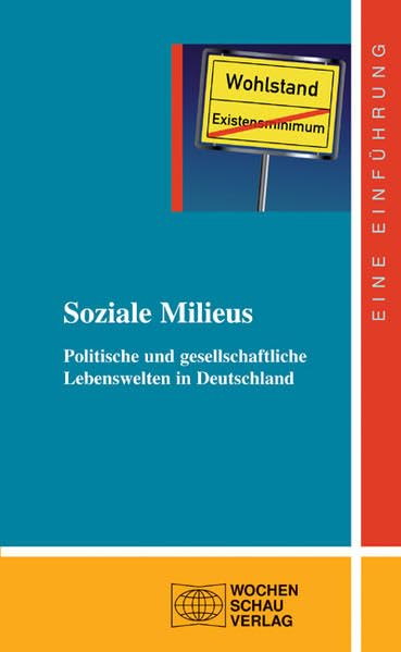 Soziale Milieus: Politische und gesellschaftliche Lebenswelten in Deutschland (uni studien politik) Law