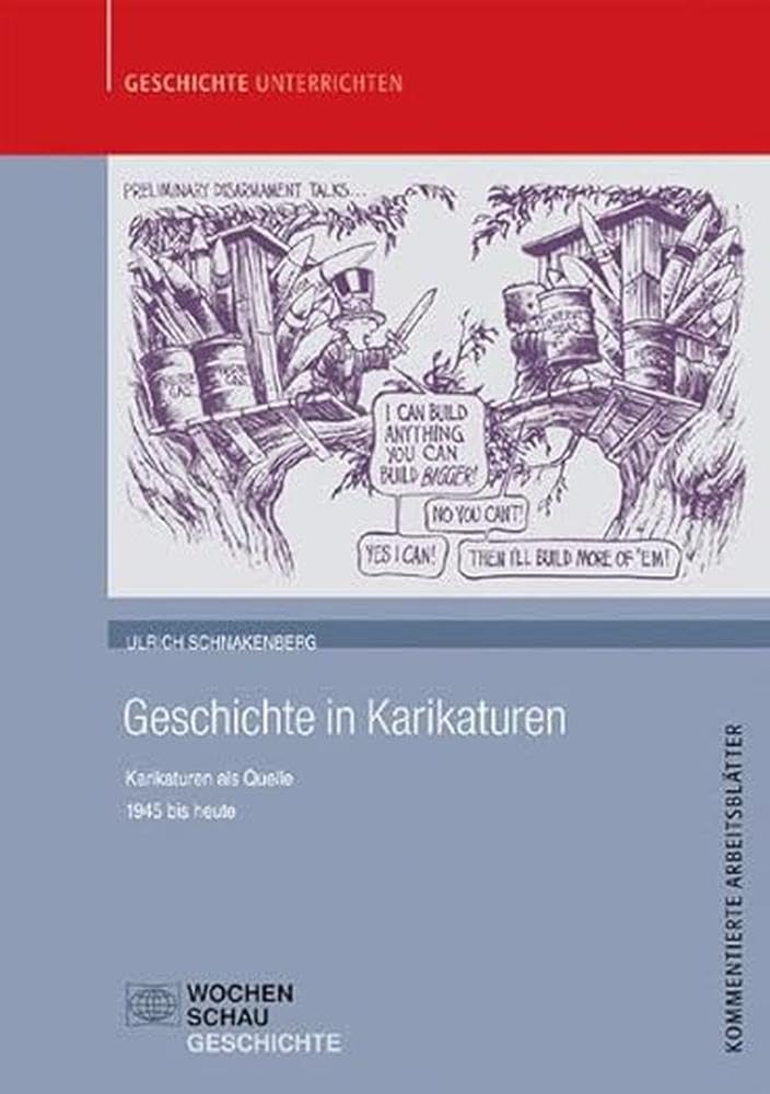 Geschichte in Karikaturen: Karikaturen als Quelle - 1945 bis heute (Geschichte unterrichten) Arts & Music