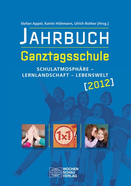 Jahrbuch Ganztagsschule 2012: Schulatmosphäre – Lernlandschaft – Lebenswelt Politics & History