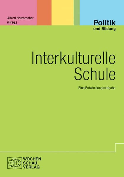 Interkulturelle Schule: Eine Entwicklungsaufgabe Politics & History