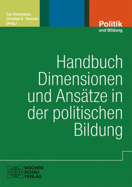 Handbuch Dimensionen und Ansätze in der politischen Bildung (Politik und Bildung) Law