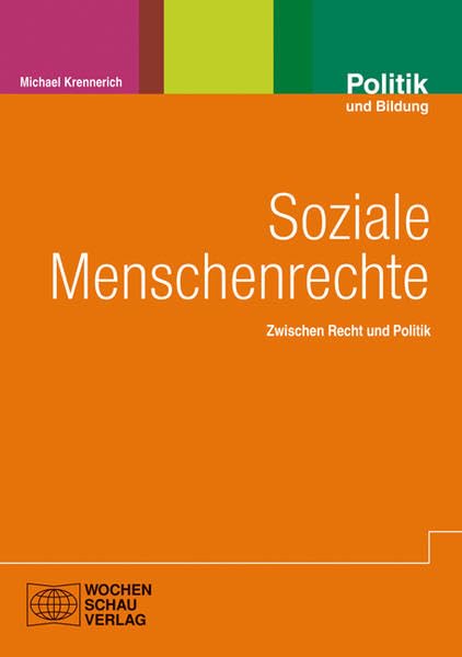 Soziale Menschenrechte: Zwischen Recht und Politik (Politik und Bildung) Law