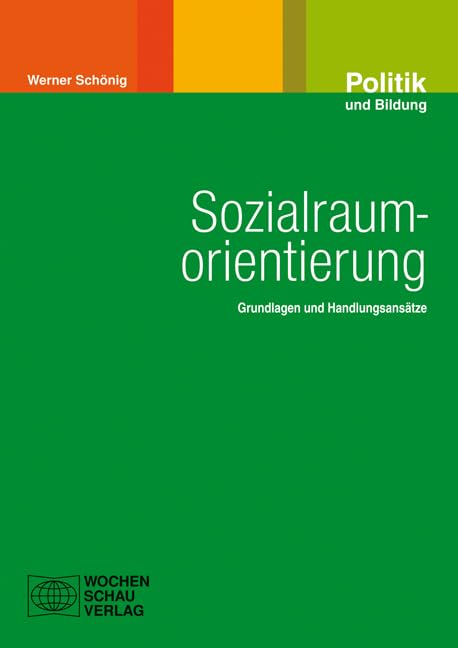 Sozialraumorientierung: Grundlagen und Handlungsansätze (Politik und Bildung) Books