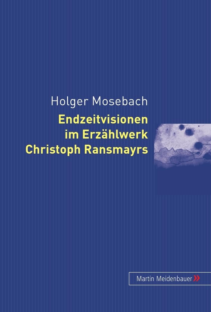 Endzeitvisionen im Erzaehlwerk Christoph Ransmayrs: Diss. Contemporary literature