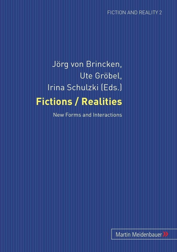 Fictions / Realities: New Forms and Interactions (Fiction and Reality, Band 2) Contemporary literature