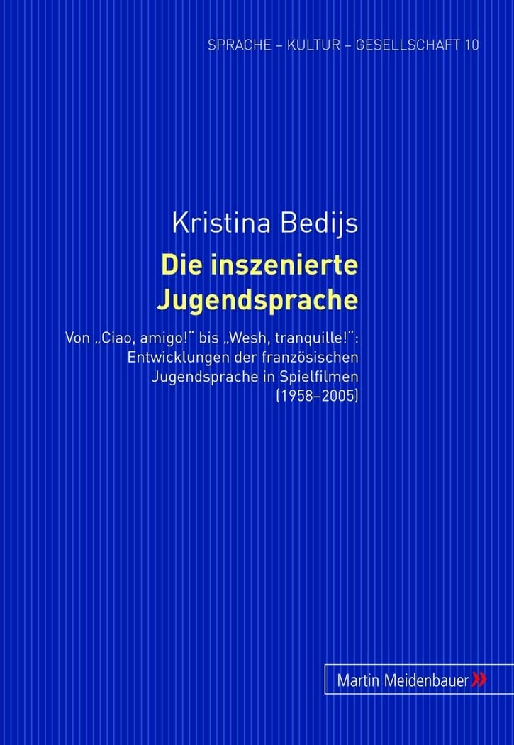 Die inszenierte Jugendsprache: Von «Ciao, amigo!» bis «Wesh, tranquille!»: Entwicklungen der franzoesischen Jugendsprache in Spielfilmen (1958-2005) (Sprache – Kultur – Gesellschaft, Band 10) Drama
