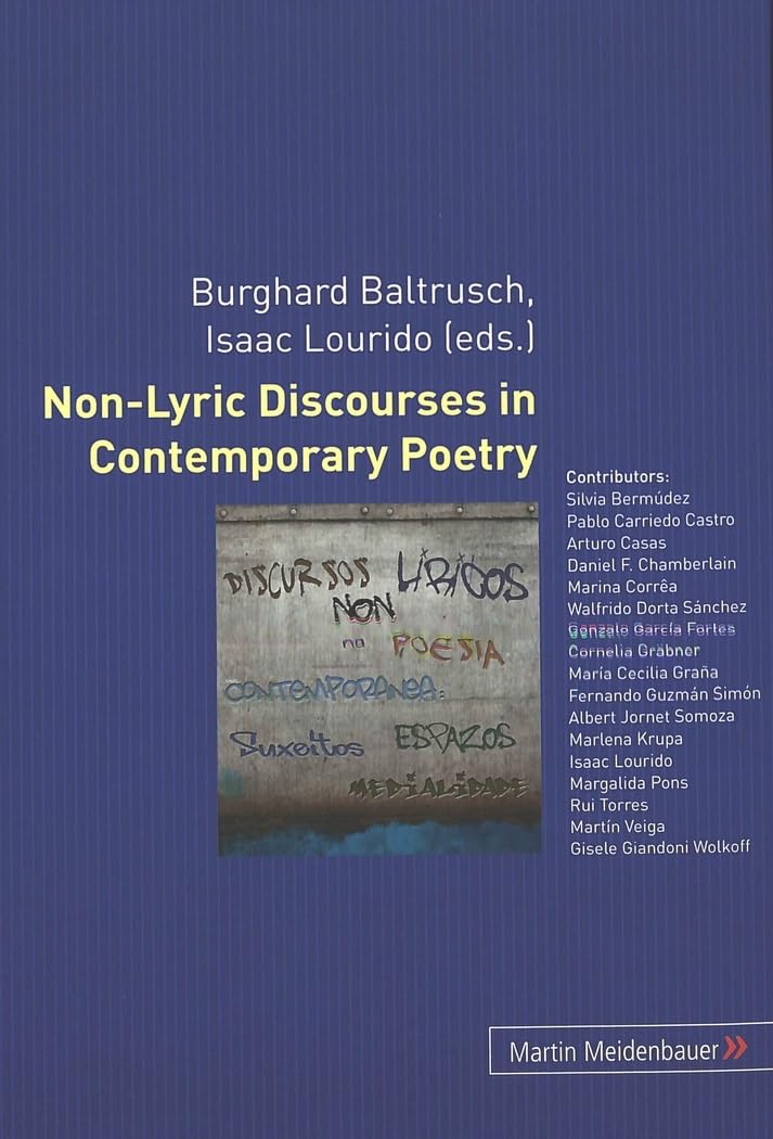 Non-Lyric Discourses in Contemporary Poetry: Spaces, Subjects, Enunciative Hybridity, Mediality Poetry