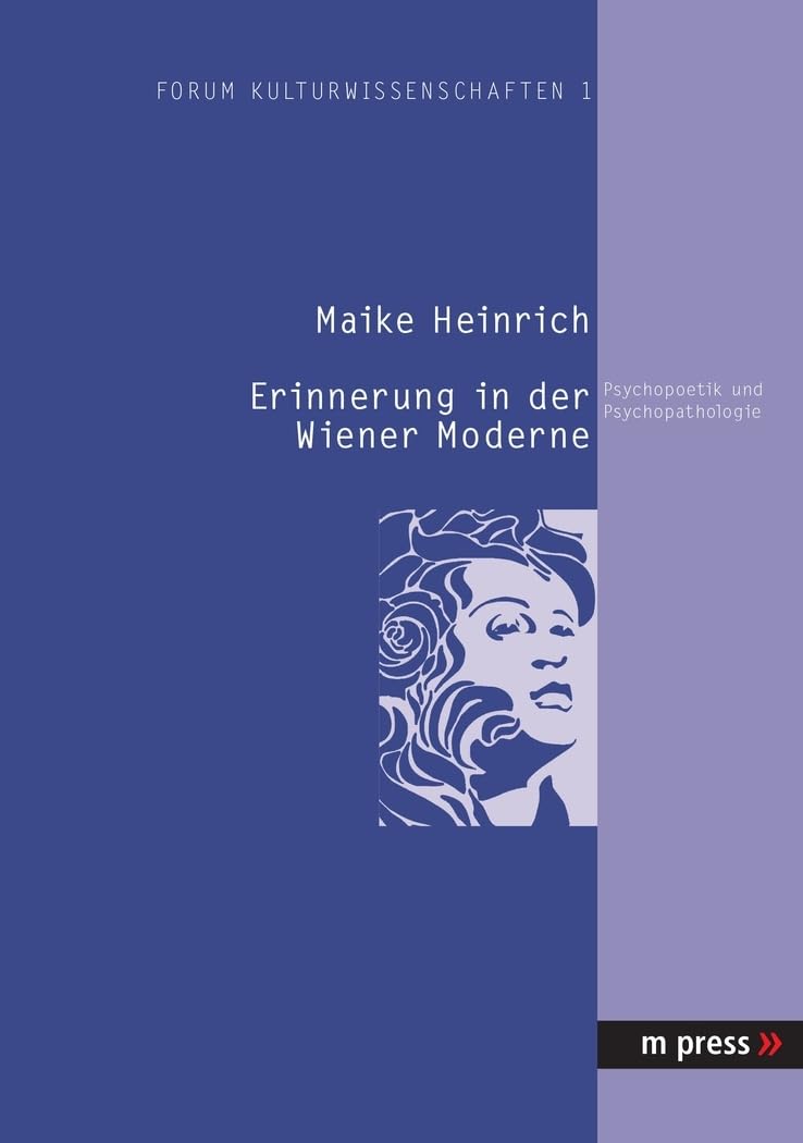 Erinnerung in der Wiener Moderne: Psychopoetik und Psychopathologie Contemporary literature