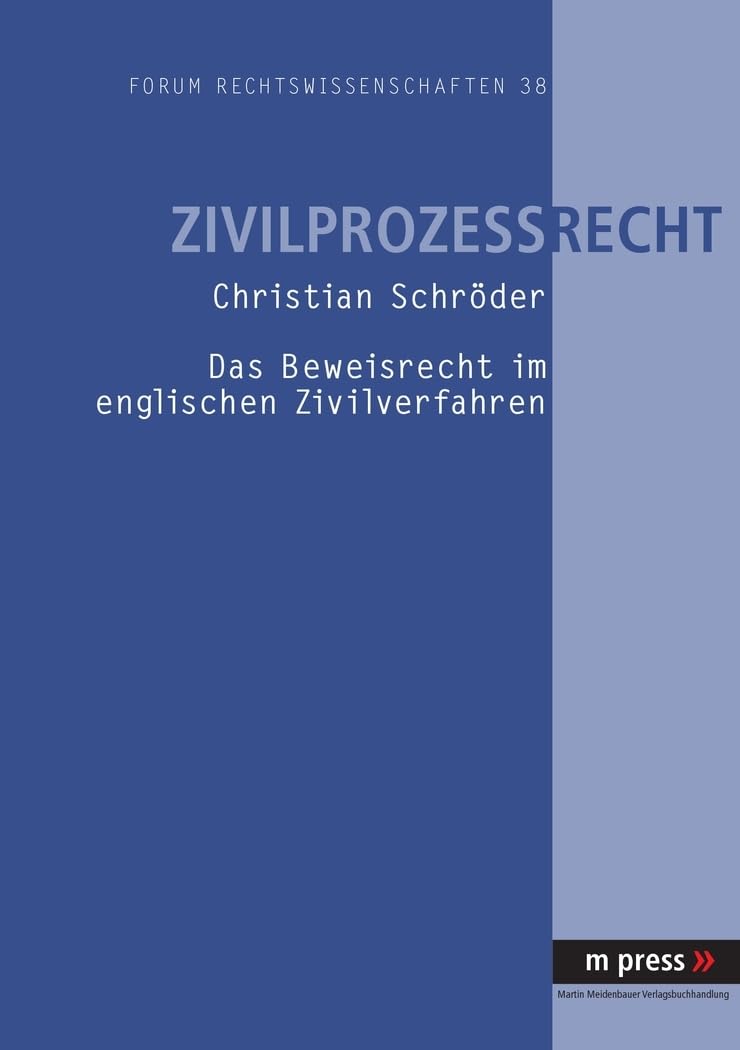 Das Beweisrecht im englischen Zivilverfahren: Diss. Univ. Mainz 2006 Law