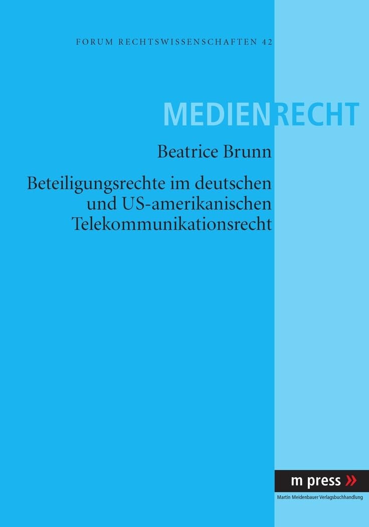 Beteiligungsrechte im deutschen und US-amerikanischen Telekommunikationsrecht Law