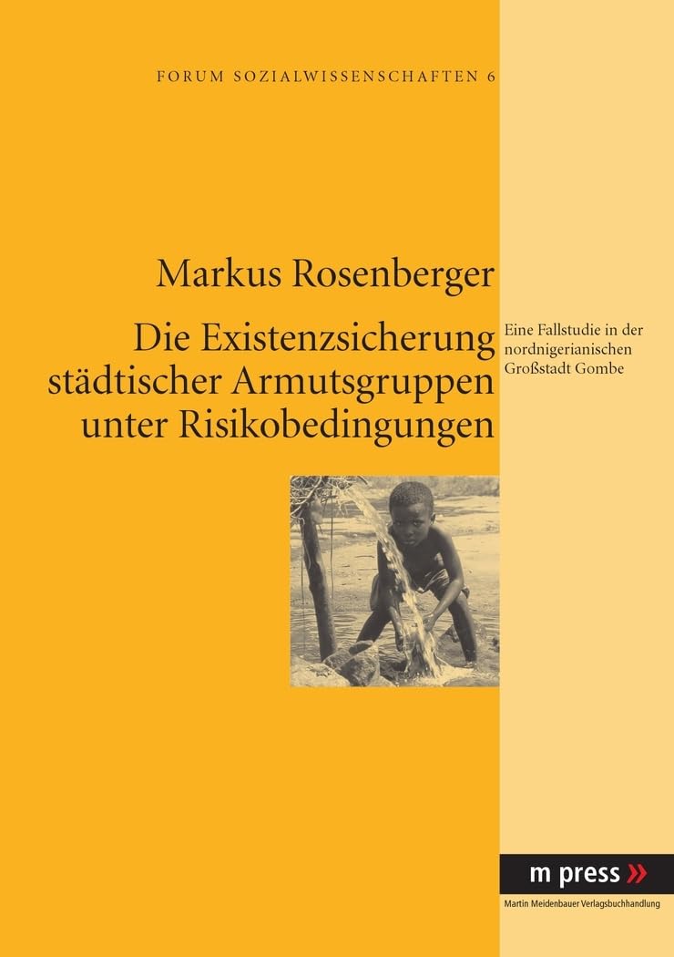 Die Existenzsicherung städtischer Armutsgruppen unter Risikobedingungen: Eine Fallstudie in der nordnigerianischen Großstadt Gombe: Eine Fallstudie in ... Großstadt Gombe. Diss. Univ. Heidelberg 2006 Law