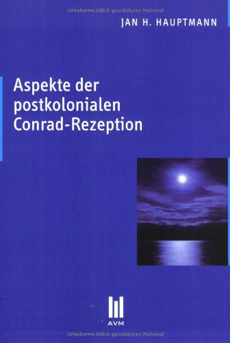 Aspekte der postkolonialen Conrad-Rezeption (Beiträge zur Literaturwissenschaft) Contemporary literature