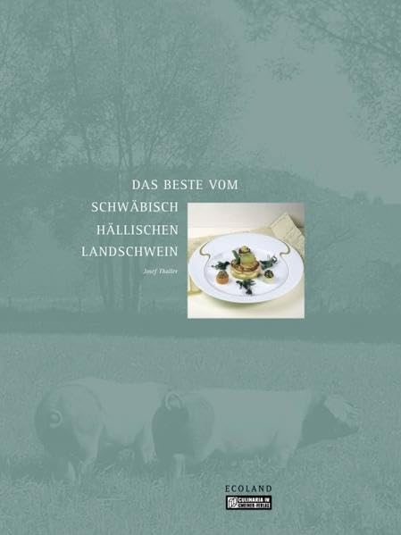 Das Beste vom Schwäbisch-Hällischen Landschwein (Regionalgeschichte im GMEINER-Verlag) Leisure, Home & Garden