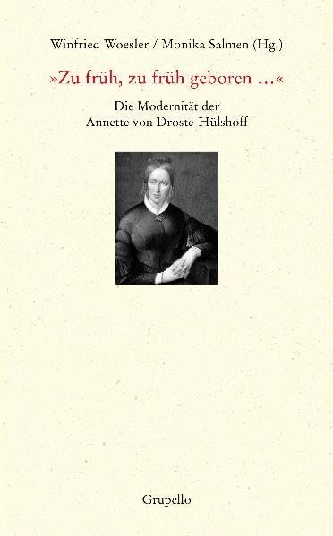 Zu früh, zu früh geboren …: Die Modernität der Annette von Droste-Hülshoff Film, Art & Culture