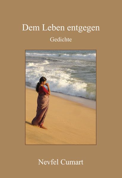 Dem Leben entgegen Poetry