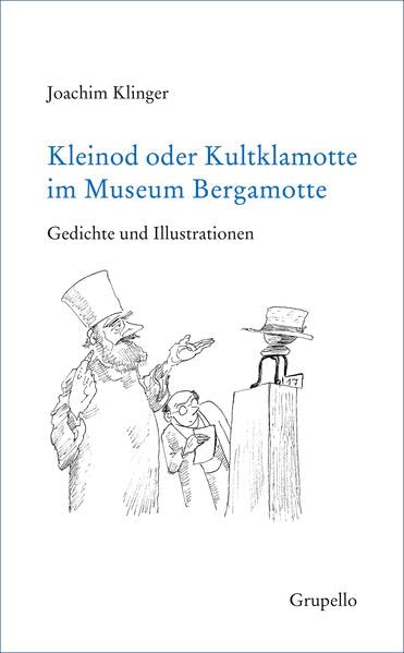 Kleinod oder Kultklamotte im Museum Bergamotte: Gedichte und Illustrationen Poetry