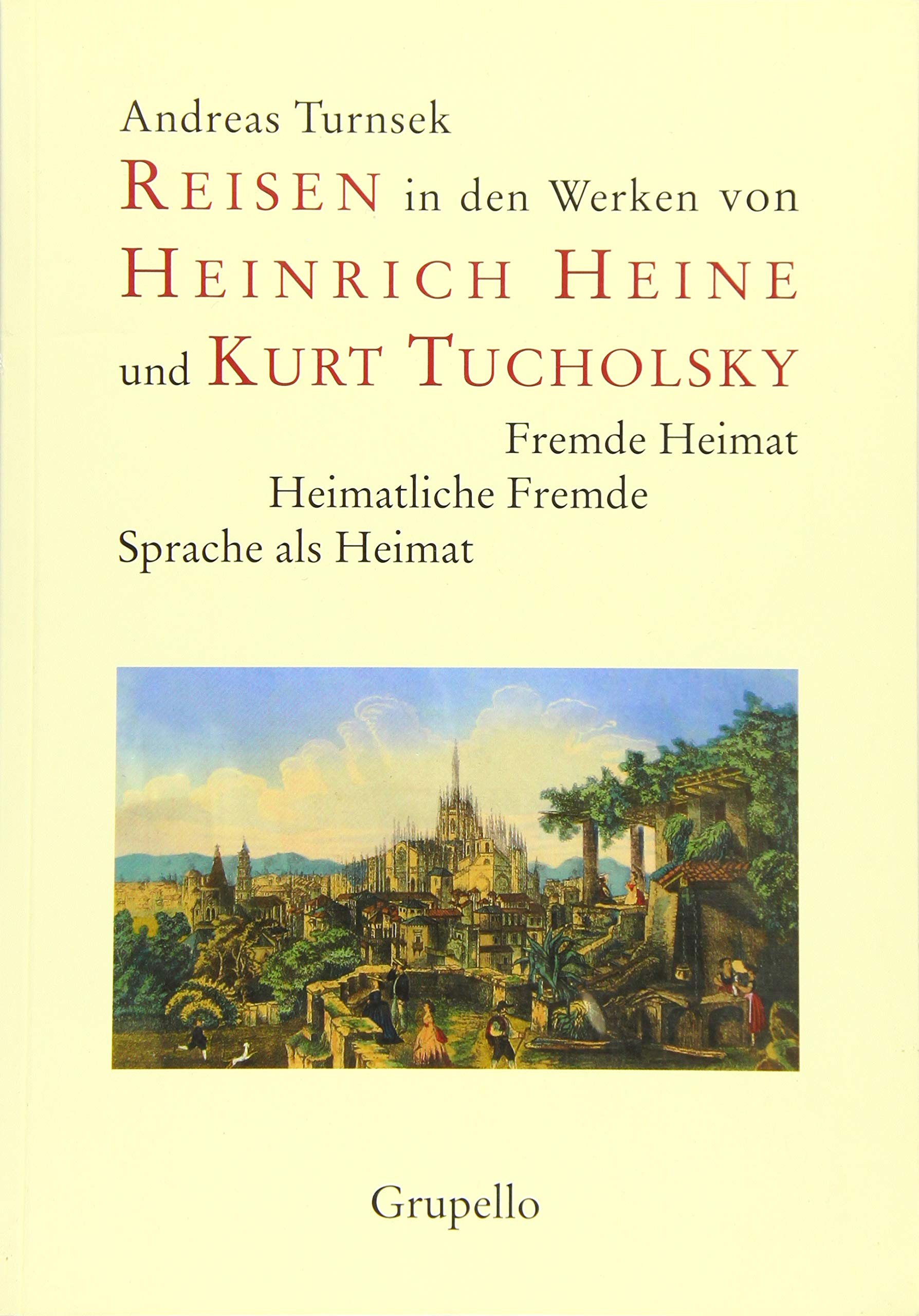 Reisen in den Werken von Heinrich Heine und Kurt Tucholsky Contemporary literature