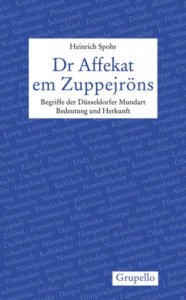 Dr Affekat em Zuppejröns: Begriffe der Düsseldorfer Mundart. Bedeutung und Herkunft General education