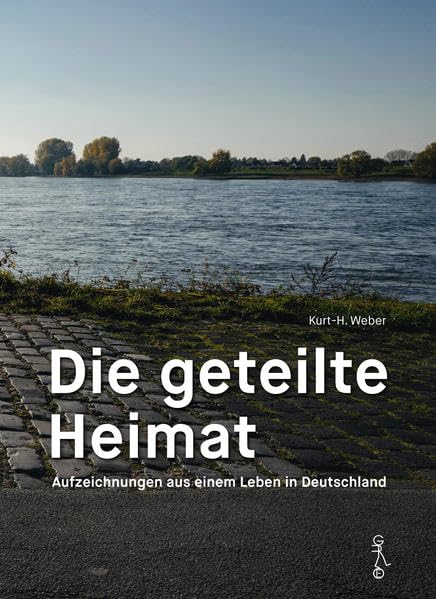 Die geteilte Heimat: Aufzeichnungen aus einem Leben in Deutschland Memories