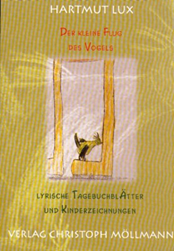 Der kleine Flug des Vogels. Lyrische Tagebuchblätter und Kinderzeichnungen Books