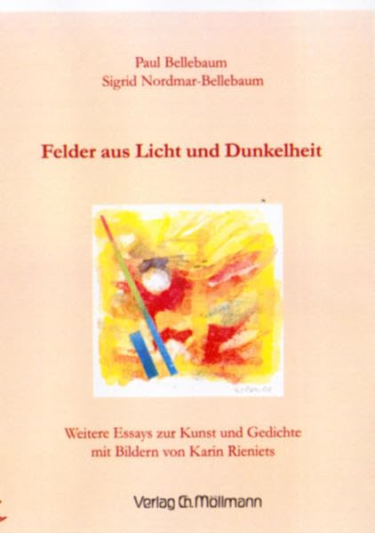 Felder aus Licht und Dunkelheit: Weitere Essays zur Kunst und Gedichte Books