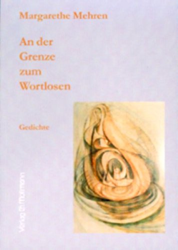 An der Grenze zum Wortlosen. Gedichte Books