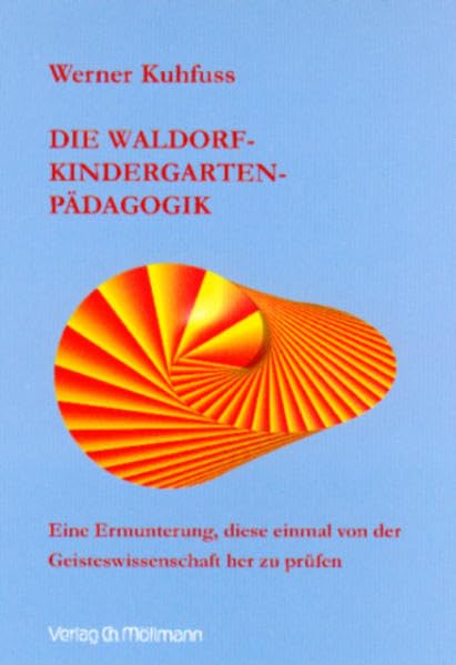 Die Waldorfkindergartenpädagogik: Eine Ermunterung, diese einmal von der Geisteswissenschaft her zu prüfen book