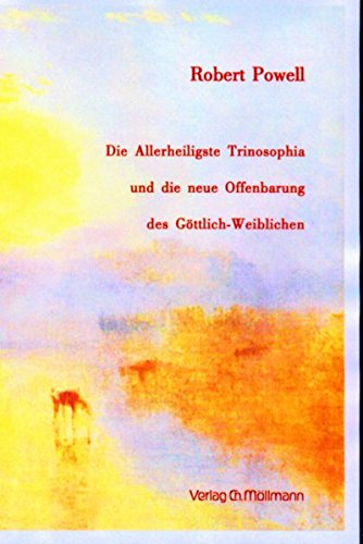 Die Allerheiligste Trinosophia und die neue Offenbarung des Göttlich-Weiblichen Religion & Esotericism