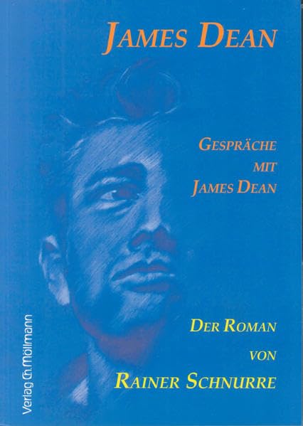 James Dean: Gespräche mit James Dean. Der Roman von Rainer Schnurre Contemporary literature