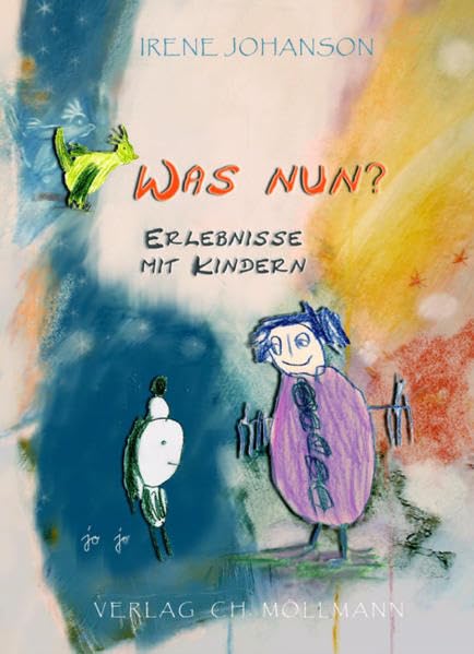 Was nun?: Erlebnisse mit Kindern Contemporary literature