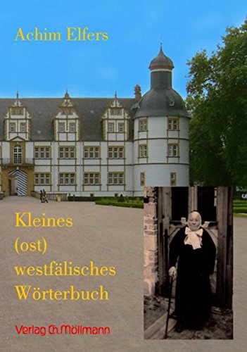Kleines (ost)westfälisches Wörterbuch: Schnücksch zusammengefriemelt von Achim Elfers Learning & Reference