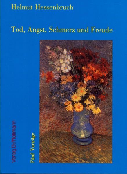 Tod, Angst, Schmerz und Freude: Fünf Vorträge Religion & Esotericism