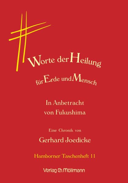 Worte der Heilung für Erde und Mensch: In Anbetracht von Fukushima. Eine Chronik: In Anbetracht von Fukushima. Eine Chronik. Vorw. v. Christoph Möllmann. Nachw. v. Anke Geißler Poetry
