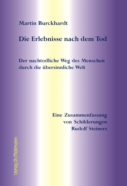 Die Erlebnisse nach dem Tod: Der nachtodliche Weg des Menschen durch die übersinnliche Welt. Eine Zusammenfassung von Schilderungen Rudolf Steiners Health, Nutrition & Fitness