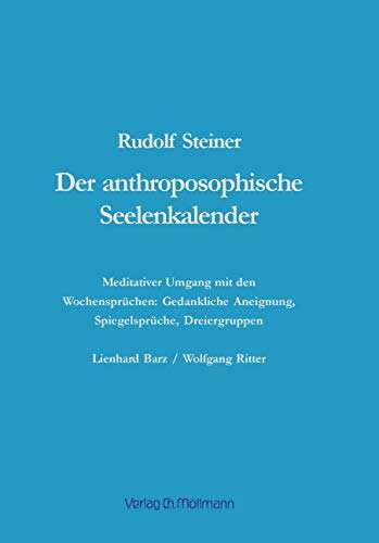 Der anthroposophische Seelenkalender: Meditativer Umgang mit den Wochensprüchen: Gedankliche Aneignung, Spiegelsprüche, Dreiergruppen Health, Nutrition & Fitness