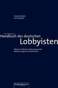 Handbuch des deutschen Lobbyisten: Wie ein modernes und transparentes Politikmanagement funktioniert Law
