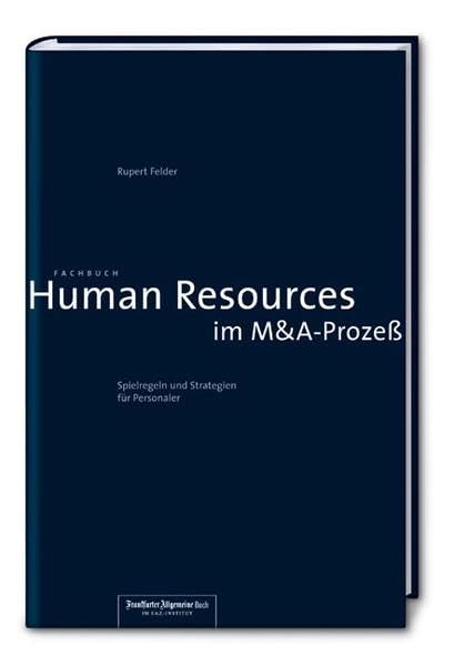 Human Resources im M&A-Prozeß: Spielregeln und Strategien für Personaler Law