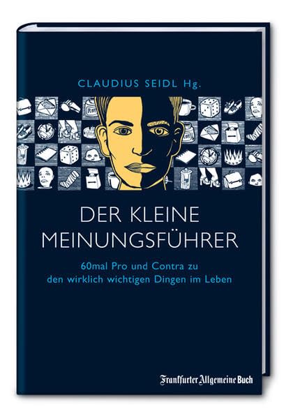 Der kleine Meinungsführer: 60mal Pro und Contra zu den wirklich wichtigen Dingen im Leben Books