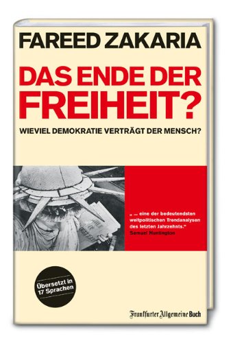 Das Ende der Freiheit?: Wieviel Demokratie verträgt der Mensch? Politics & History