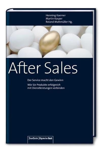After-Sales: Der Service macht den Gewinn. Wie Sie Produkte erfolgreich mit Dienstleistungen verbinden Law