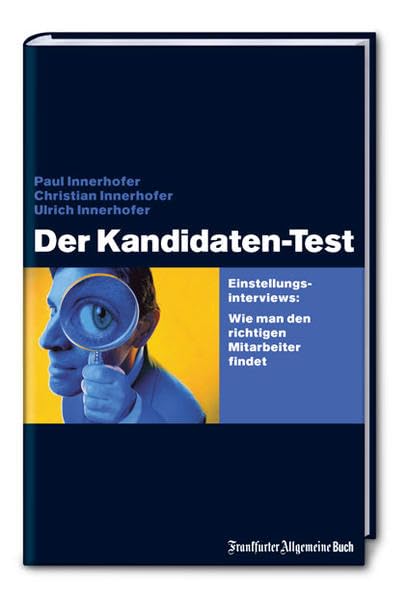Der Kandidaten-Test: Einstellungsinterviews: Wie man den richtigen Mitarbeiter findet Law