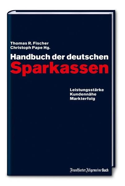 Handbuch der deutschen Sparkassen: Leistungsstärke, Kundennähe, Markterfolg Law