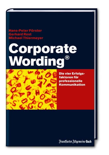 Corporate Wording ®: Die Erfogsfaktoren für professionelle Kommunikation Law