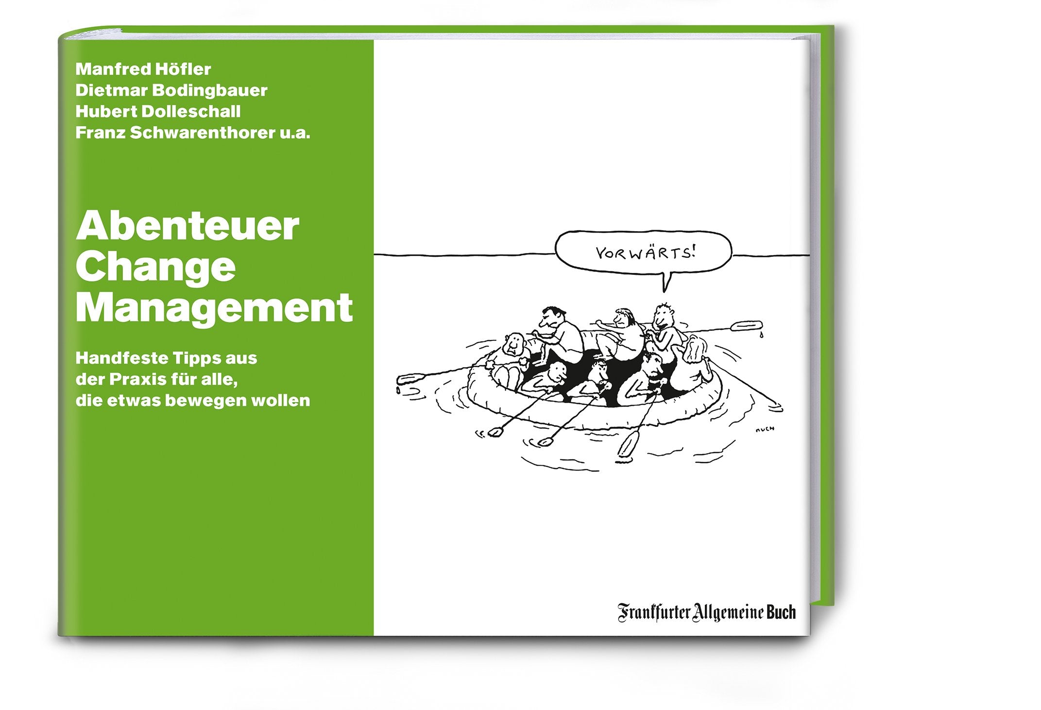 Abenteuer Change Management: Handfeste Tipps aus der Praxis für alle, die etwas bewegen wollen Law