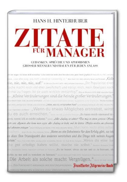 Zitate für Manager: Gedanken, Sprüche und Aphorismen großer Männer und Frauen für jede Gelegenheit Contemporary literature Books